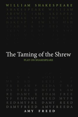 William Shakespeare, Amy Freed - Taming of the Shrew, Häftad