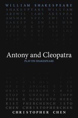 William Shakespeare, Christopher Chen - Antony and Cleopatra, Häftad