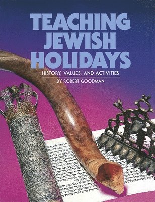 Behrman House - Teaching Jewish Holidays: History, Values, and Activities (revised edition), Häftad