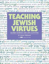 bokomslag Teaching Jewish Virtues: Sacred Sources and Arts Activities