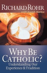 bokomslag Why be Catholic?