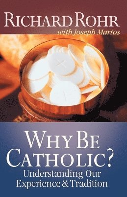 bokomslag Why be Catholic?