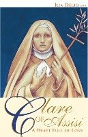 bokomslag Clare of Assisi: A Heart Full of Love