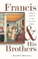bokomslag Francis & His Brothers: A Popular History of the Franciscan Friars