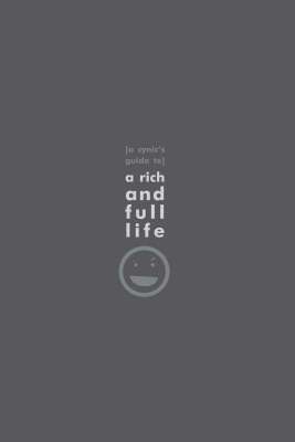 (a Cynic's Guide To) A Rich And Full Life 1