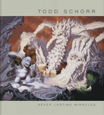 bokomslag Never Lasting Miracles: The Art of Todd Schorr