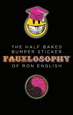 bokomslag The Half-Baked Bumper Sticker Fauxlosophy of Ron English: A Sticker Book