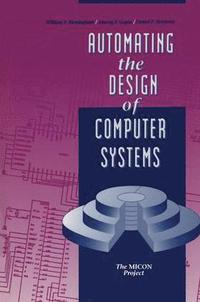 bokomslag Automating the Design of Computer Systems