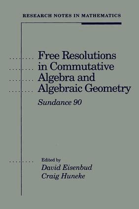 David Eisenbud, Craig Huneke - Free Resolutions in Commutative Algebra and Algebraic Geometry, Häftad
