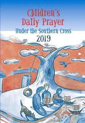 Children's Daily Prayer 2019: Under the Southern Cross 1