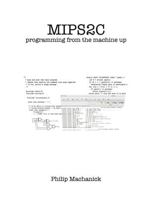 Mips2C: programming from the machine up 1
