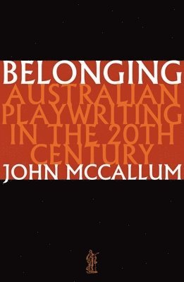 bokomslag Belonging: Australian playwriting in the 20th century