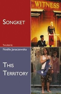 bokomslag Songket and This Territory: Two plays