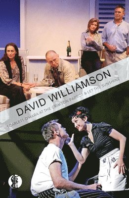 David Williamson - Scarlett O'Hara at the Crimson Parrot and Let The Sunshine: Two plays, Häftad