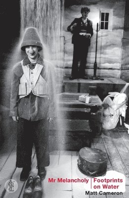 Mr Melancholy and Footprints on Water: Two plays