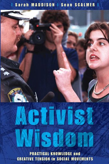 Sarah Maddison, Sean Scalmer - Activist Wisdom, Häftad