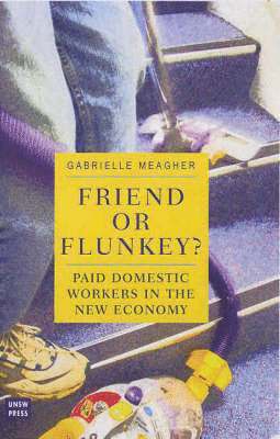 Friend or Flunkey? Paid Domestic Workers in the New Economy 1