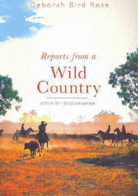 Deborah Bird Rose - Reports from a Wild Country, Häftad