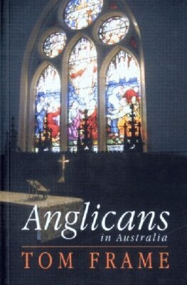 Tom Frame - Anglicans in Australia, Häftad