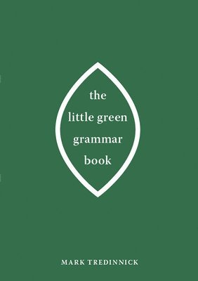 Mark Tredinnick - Little Green Grammar Book, Häftad