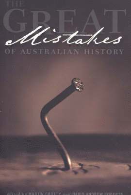 bokomslag Great Mistakes of Australian History