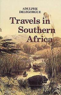 bokomslag Adulphe Delegorgue's Travels in Southern Africa V. 1