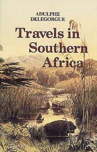 bokomslag Adulphe Delegorgue's travels in Southern Africa: Vol 1