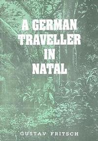 bokomslag A German Traveller in Natal
