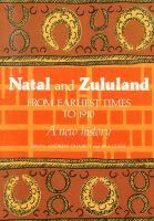 bokomslag Natal and Zululand from Earliest Times to 1910