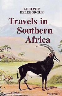 bokomslag Adulphe Delegorgue's Travels in Southern Africa v. 2