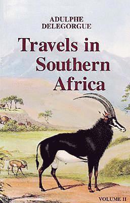 bokomslag Adulphe Delegorgue's Travels in Southern Africa V. 2