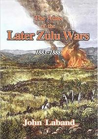 bokomslag The Atlas of the Later Zulu Wars 1883-1888