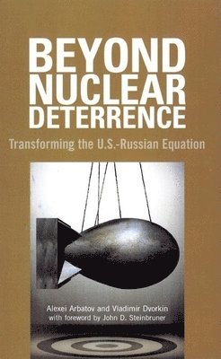 Vladimir Dvorkin, Alexei Arbatov - Beyond Nuclear Deterrence, Häftad