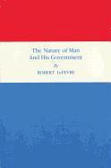 The Nature of Man and His Government