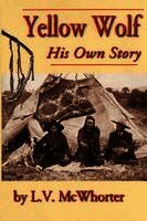 Lucullus Virgil McWhorter - Yellow Wolf: His Own Story, Häftad