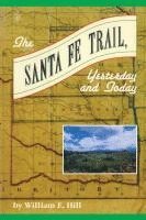 William  E. Hill - The Santa Fe Trail, Häftad