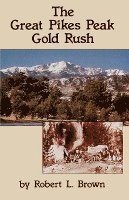 bokomslag The Great Pikes Peak Gold Rush