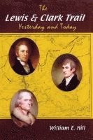 bokomslag The Lewis and Clark Trail: Yesterday and Today