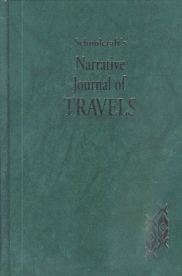 Schoolcraft's Narrative Journal of Travels 1