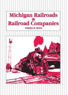 Michigan Railroads & Railroad Companies 1