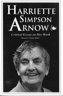 Haeja K. Chung, Haeja K Chung - Harriette Simpson Arnow: Critical Essays on Her Work, Inbunden