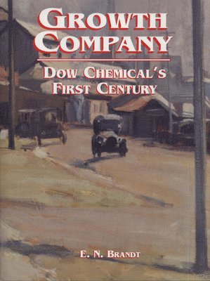 bokomslag Growth Company: Dow Chemical's First Century