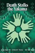 bokomslag Death Stalks the Yakama: Epidemiological Transitions and Mortality on the Yakama Indian Reservation, 1888-1964