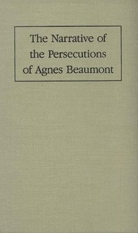 bokomslag Narrative of the Persecutions of Agnes Beaumont