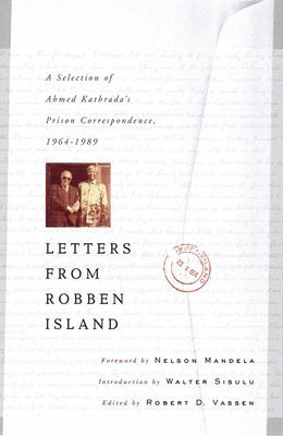 Robert D. Vassen - Letters from Robben Island: Ahmed Kathrada's Prison Correspondence, 1964-1989, Häftad