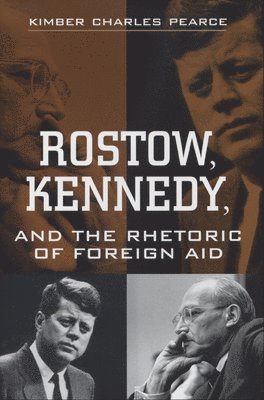 bokomslag Rostow, Kennedy, and the Rhetoric of Foreign Aid