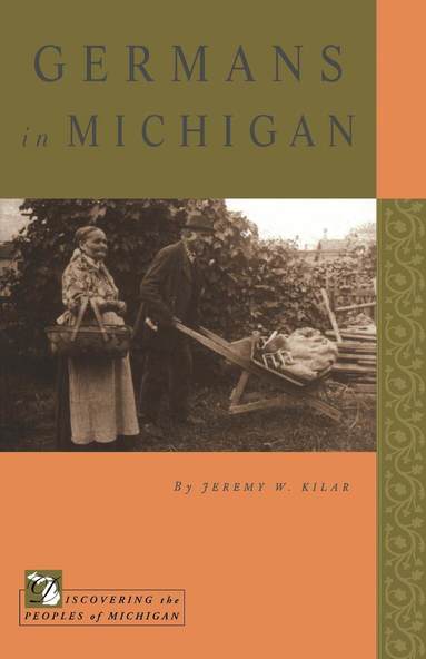 Jeremy W. Kilar - Germans in Michigan, Häftad