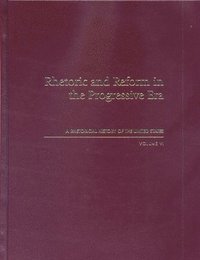 bokomslag Rhetorical History of the United States: v. 6 Rhetoric and Reform in the Progressive Era