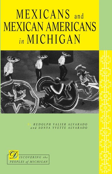 Rudolph V. Alvarado, Sonya Yvette Alvarado - Mexicans and Mexican Americans in Michigan, Häftad