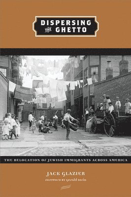bokomslag Dispersing the Ghetto: The Relocation of Jewish Immigrants Across America